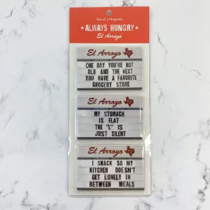 Always Hungry El Arroyo Magnets