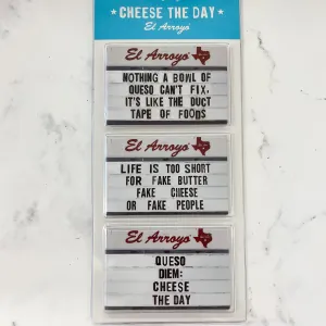 Cheese the Day El Arroyo Magnets