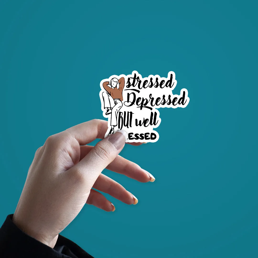 Depressed But Well Dressed Sticker