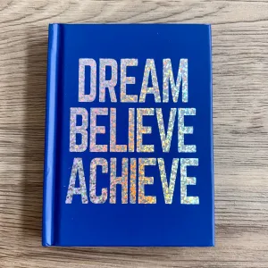 Dream, Believe, Achieve: Inspiring Quotes and Empowering Affirmations for Success, Growth and Happiness