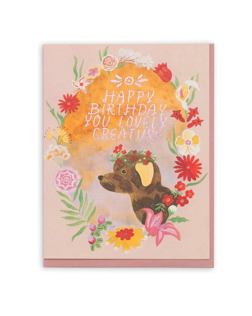 Happy Birthday You Lovely Creature Card