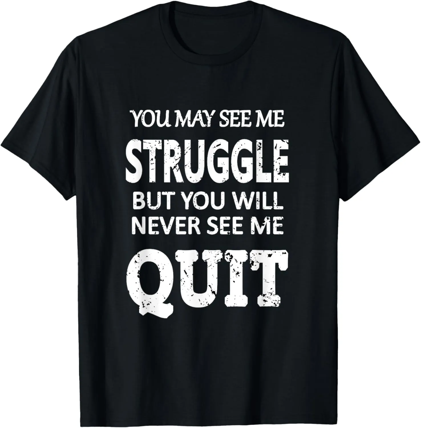 Inspiring Workout Inspiration Motivational Saying Men Women T-Shirt