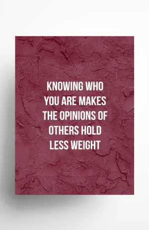 Knowing Who You are Makes the Opinions of Others Hold Less Weight