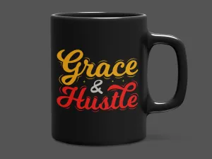 "Grace & Hustle" Mug 12 or 15 oz.