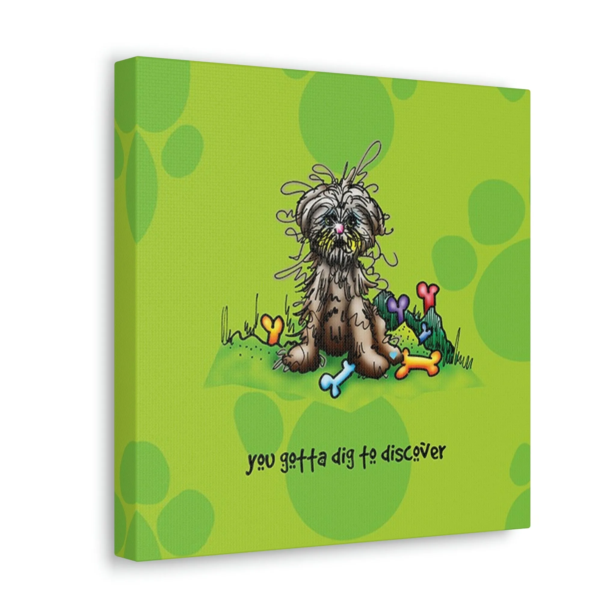 "You gotta dig to discover" by Debby Carman, Quotes on Canvas, Inspirational Quotes, Life Quotes WHIMSHOTS CANVAS