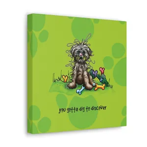 "You gotta dig to discover" by Debby Carman, Quotes on Canvas, Inspirational Quotes, Life Quotes WHIMSHOTS CANVAS
