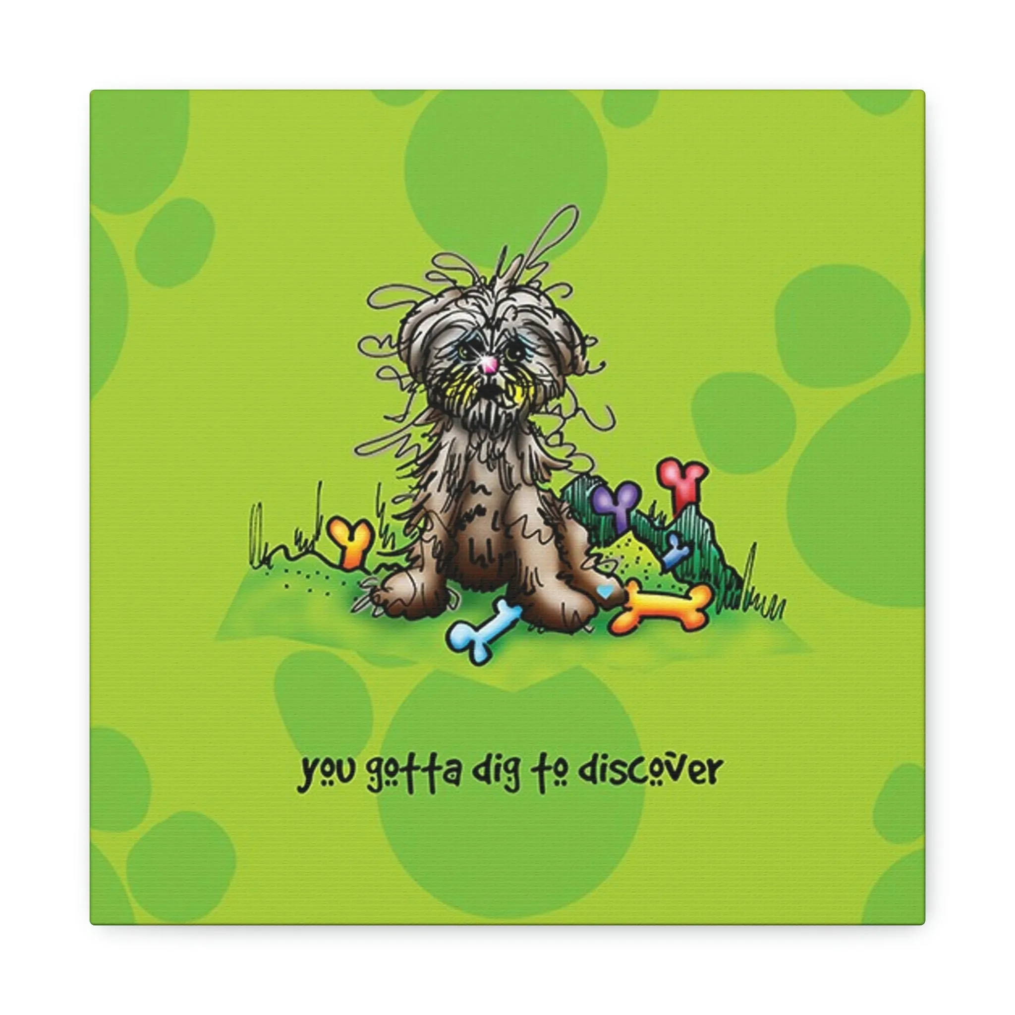 "You gotta dig to discover" by Debby Carman, Quotes on Canvas, Inspirational Quotes, Life Quotes WHIMSHOTS CANVAS
