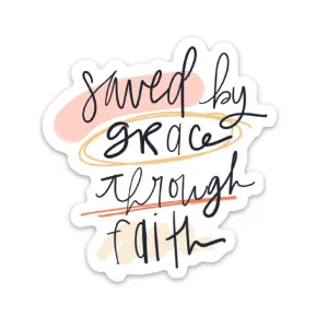 Saved By Grace Through Faith Sticker