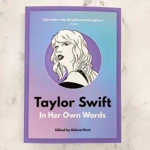 Taylor Swift: In Her Own Words (In Their Own Words)