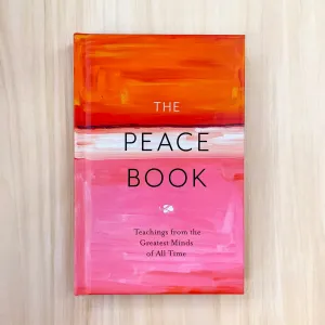 The Peace Book: Teachings from the Greatest Minds of All Time