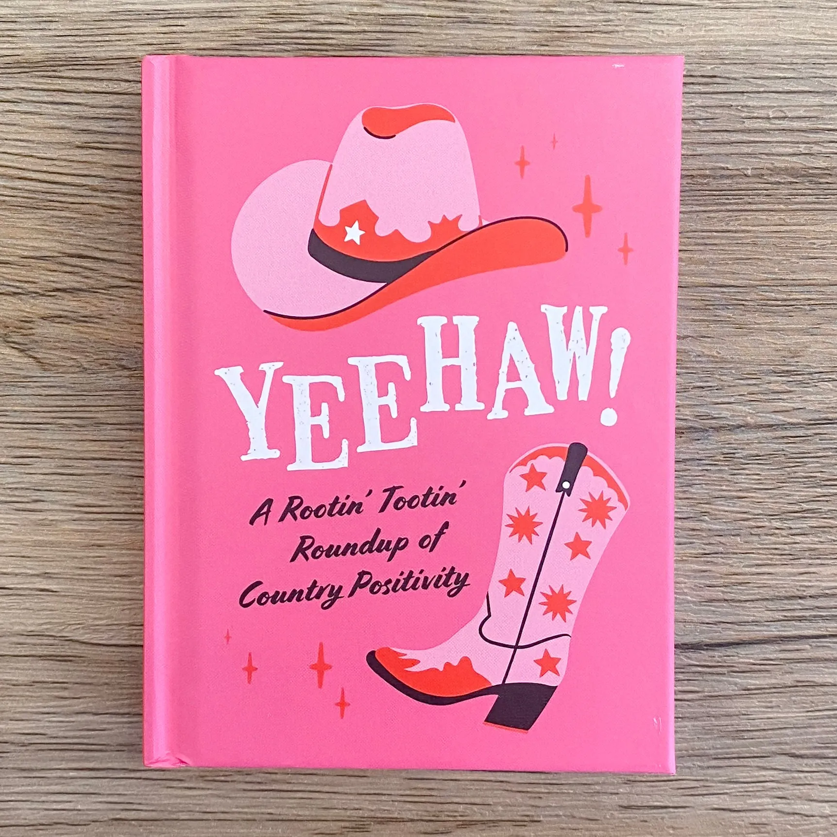 Yeehaw!: A Rootin-Tootin Round-up of Country Positivity